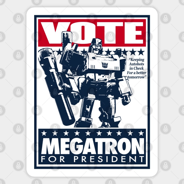 Transformers - GEN 1 - Vote Megatron Sticker by ROBZILLA